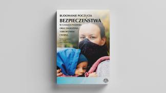 budowanie poczucia bezpieczenstwa w czasach pandemii oraz zagrozenia terroryzmem i wojna